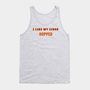 I Like My Cider HOPPED. Classic Cider Style Tank Top